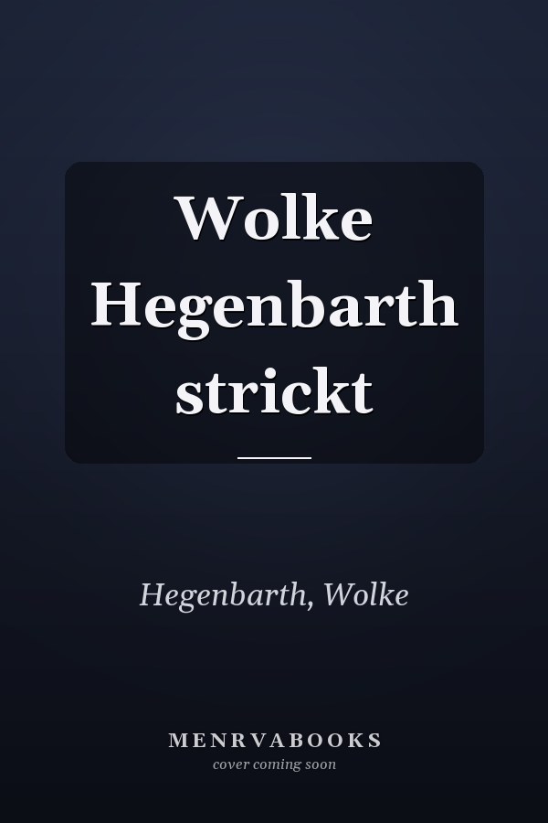 Wolke Hegenbarth strickt