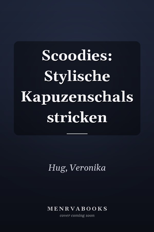 Scoodies: Stylische Kapuzenschals stricken