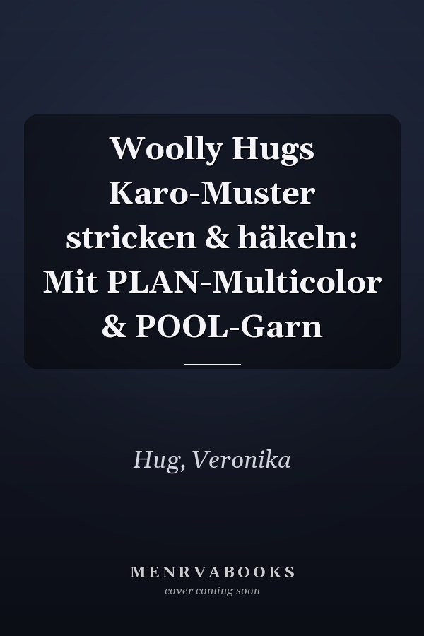 Woolly Hugs Karo-Muster stricken & häkeln: Mit PLAN-Multicolor & POOL-Garn