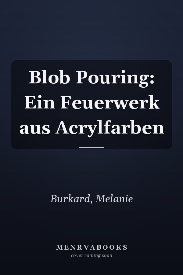 Blob Pouring: Ein Feuerwerk aus Acrylfarben
