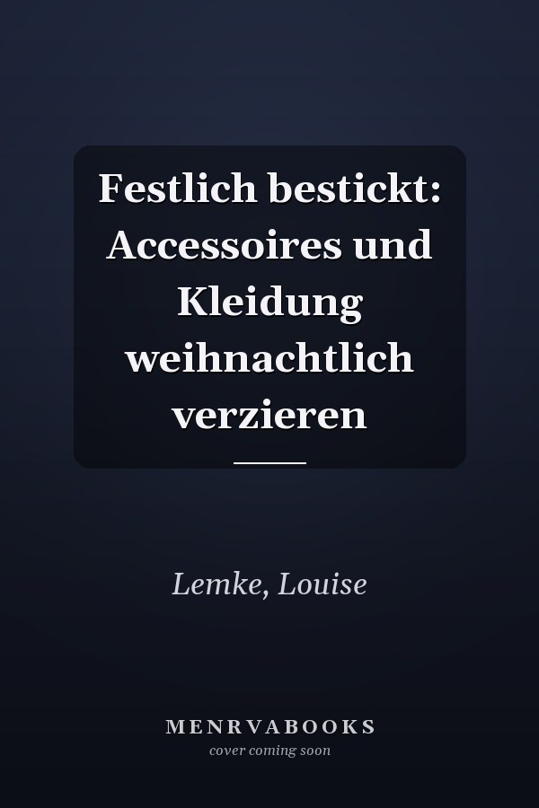 Festlich bestickt: Accessoires und Kleidung weihnachtlich verzieren