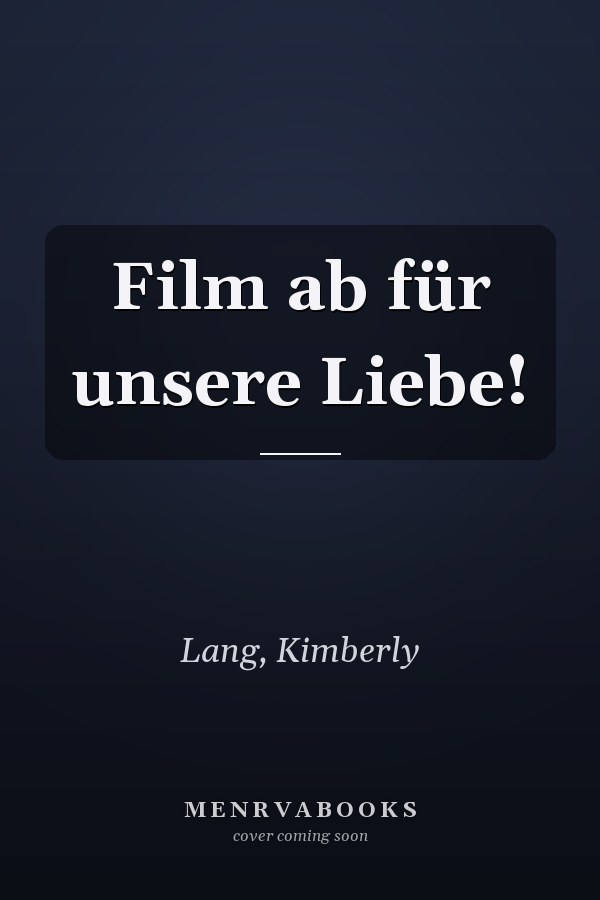 Film ab für unsere Liebe!
