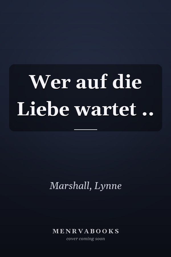 Wer auf die Liebe wartet ..
