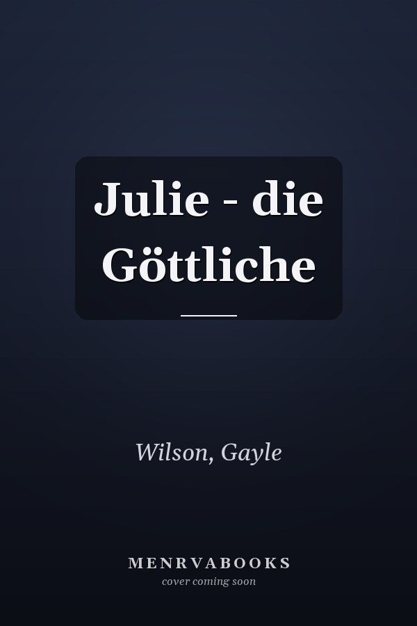 Julie - die Göttliche