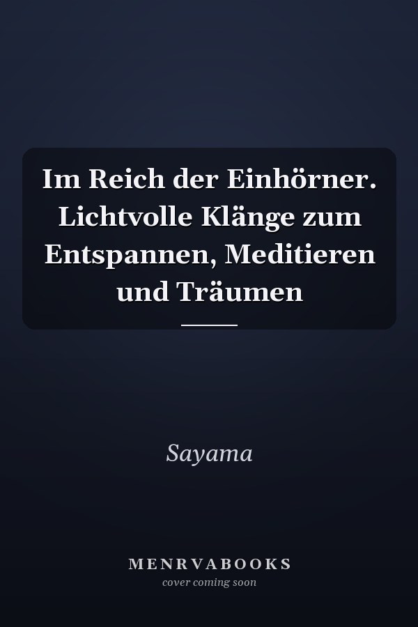 Im Reich der Einhörner. Lichtvolle Klänge zum Entspannen, Meditieren und Träumen