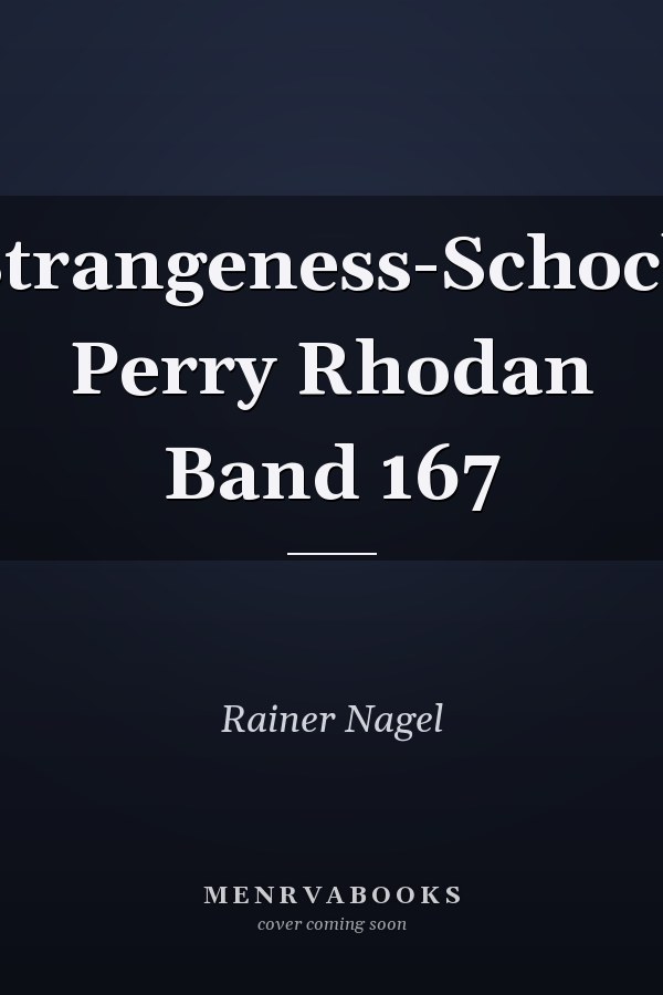 Strangeness-Schock Perry Rhodan Band 167