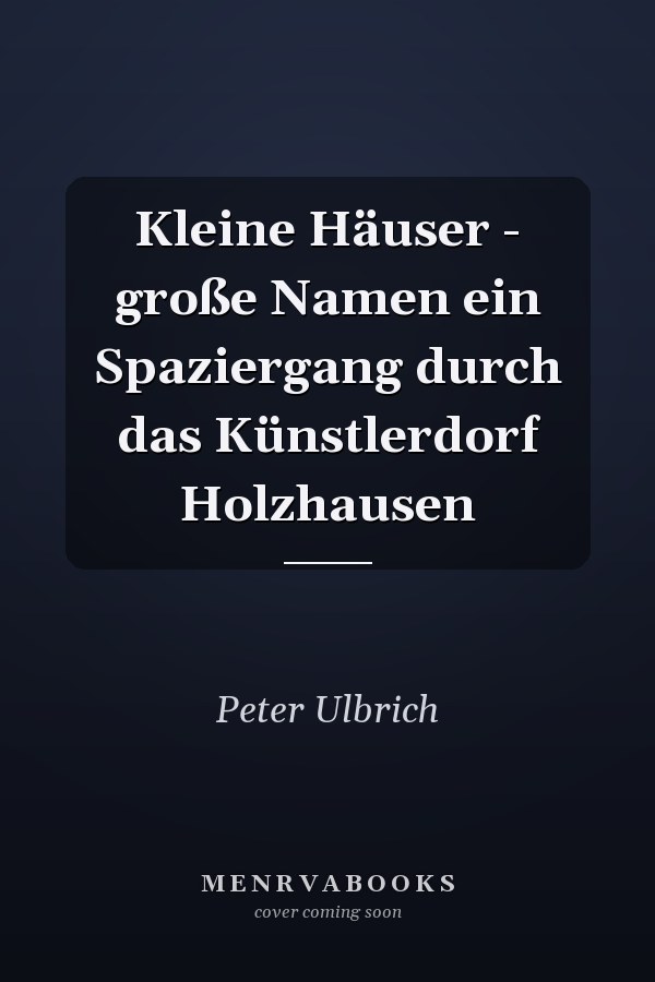 Kleine Häuser - große Namen ein Spaziergang durch das Künstlerdorf Holzhausen