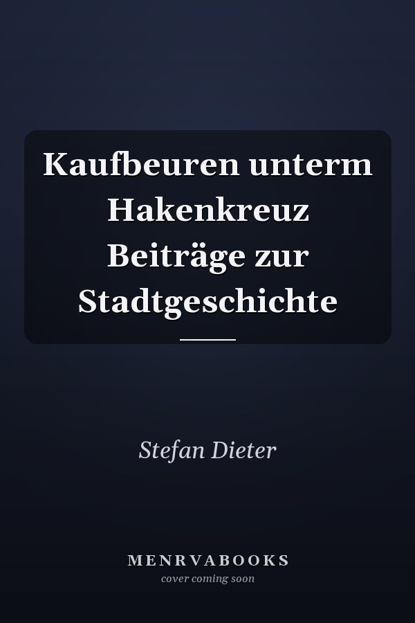 Kaufbeuren unterm Hakenkreuz Beiträge zur Stadtgeschichte