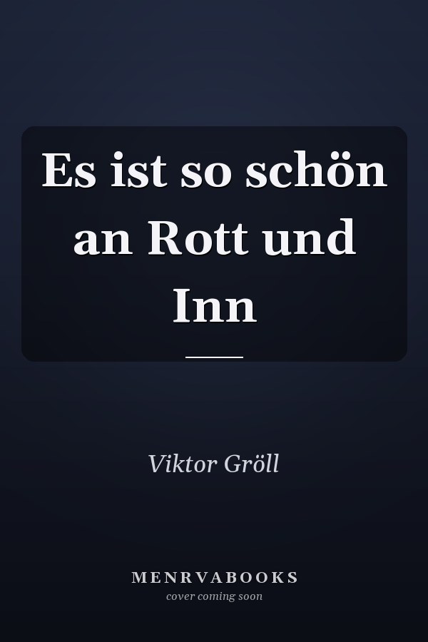 Es ist so schön an Rott und Inn