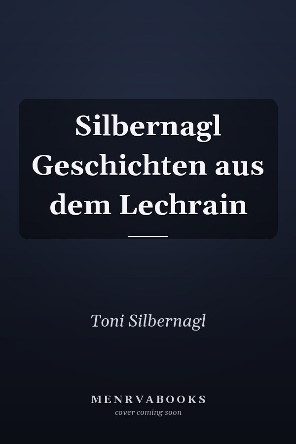 Silbernagl Geschichten aus dem Lechrain