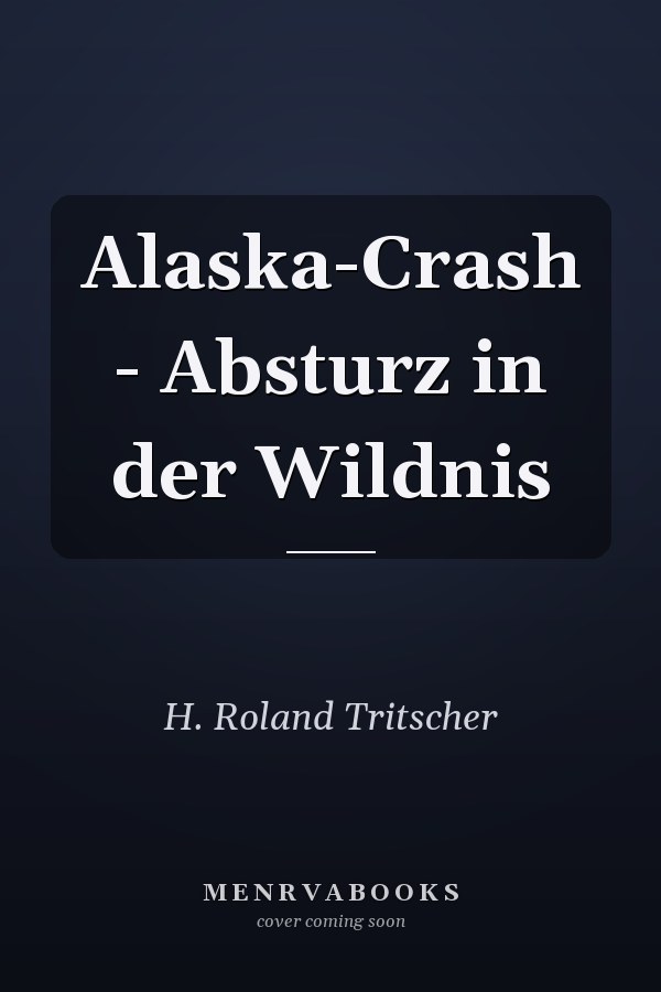 Alaska-Crash - Absturz in der Wildnis
