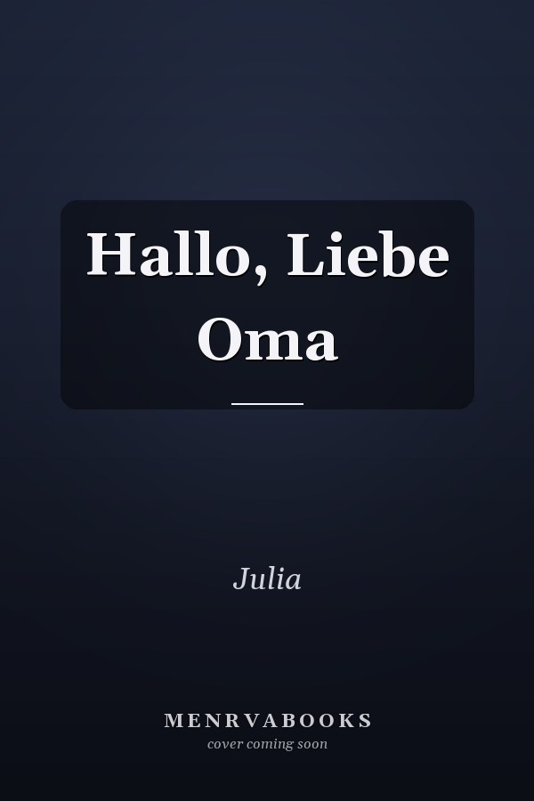 Hallo, Liebe Oma