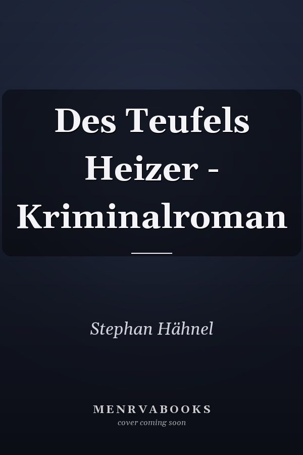 Des Teufels Heizer - Kriminalroman