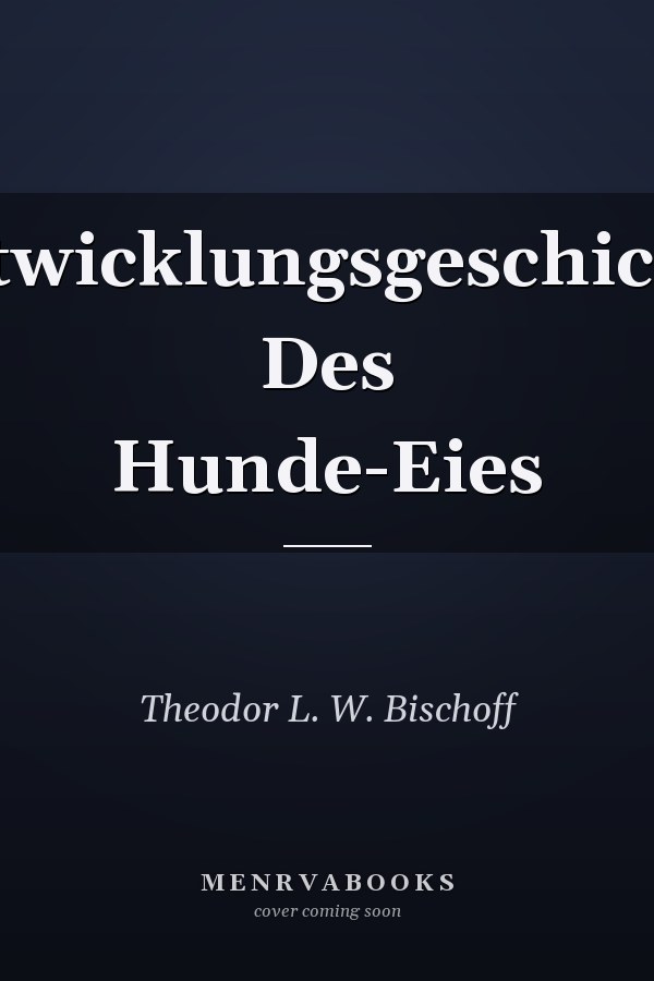 Entwicklungsgeschichte Des Hunde-Eies