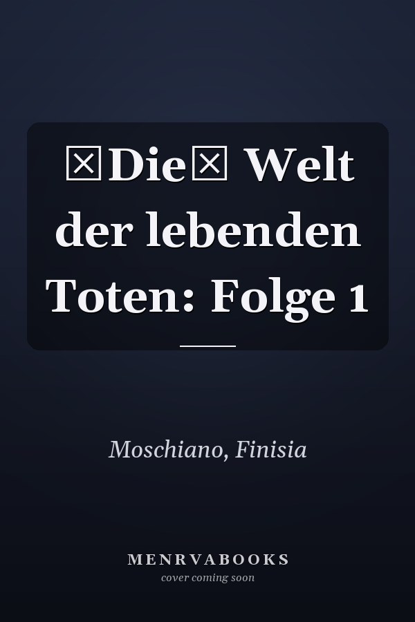 Die Welt der lebenden Toten: Folge 1