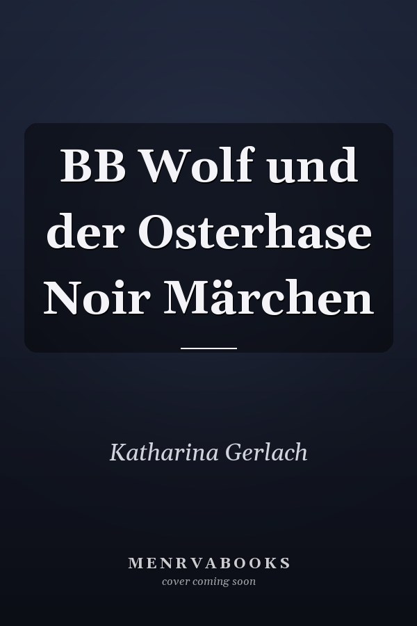 BB Wolf und der Osterhase Noir Märchen