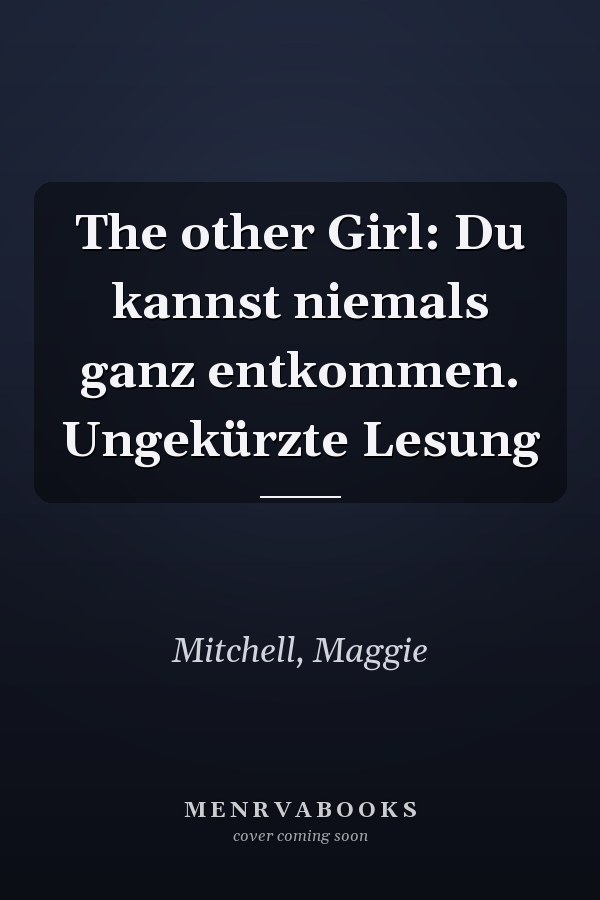 The other Girl: Du kannst niemals ganz entkommen. Ungekürzte Lesung