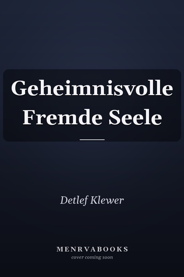Geheimnisvolle Fremde Seele