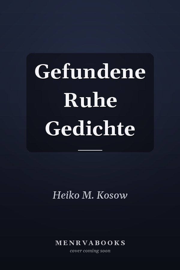 Gefundene Ruhe Gedichte