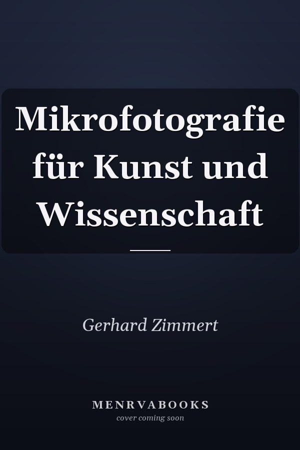 Mikrofotografie für Kunst und Wissenschaft