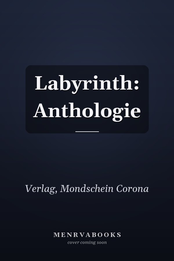 Labyrinth: Anthologie