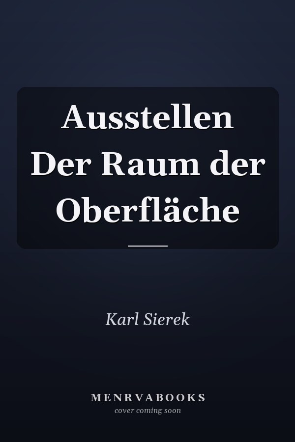 Ausstellen Der Raum der Oberfläche