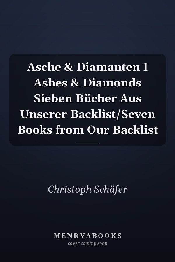 Asche & Diamanten I Ashes & Diamonds Sieben Bücher Aus Unserer Backlist/Seven Books from Our Backlist