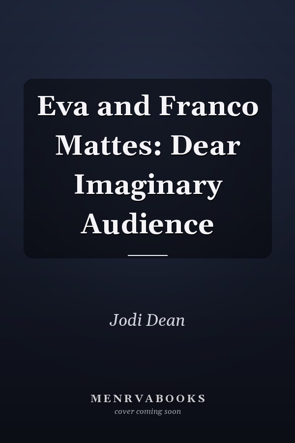 Eva and Franco Mattes: Dear Imaginary Audience