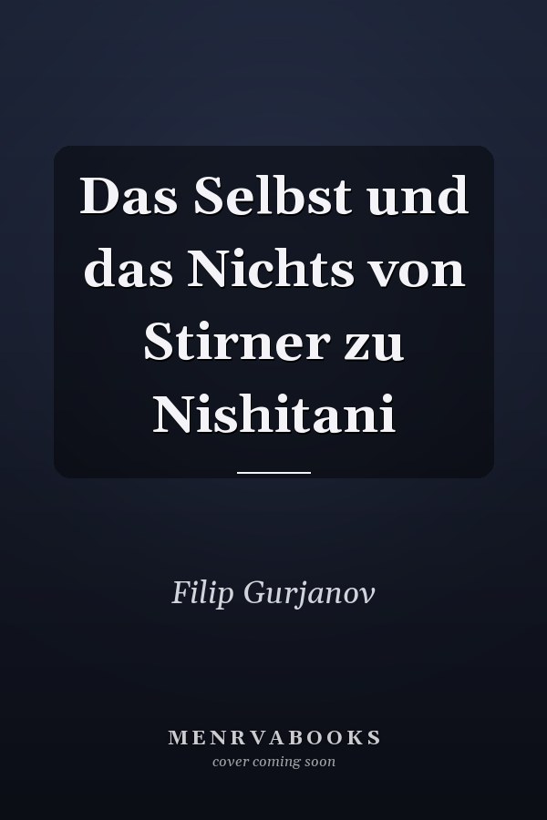 Das Selbst und das Nichts von Stirner zu Nishitani