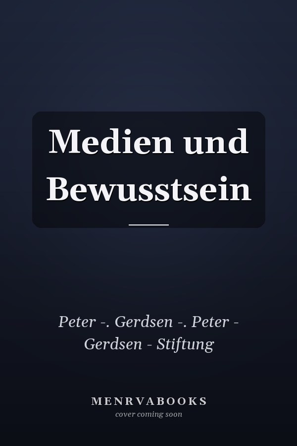 Medien und Bewusstsein