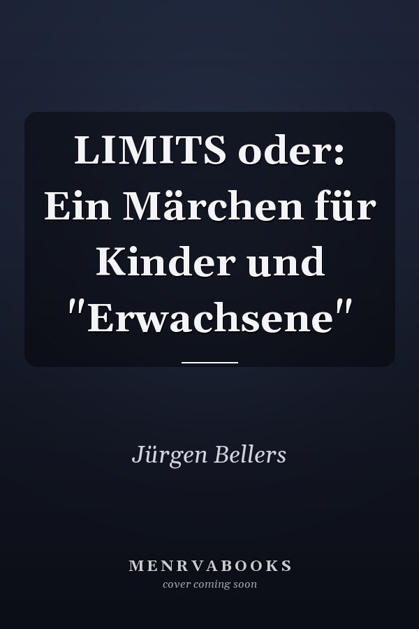 LIMITS oder: Ein Märchen für Kinder und "Erwachsene"