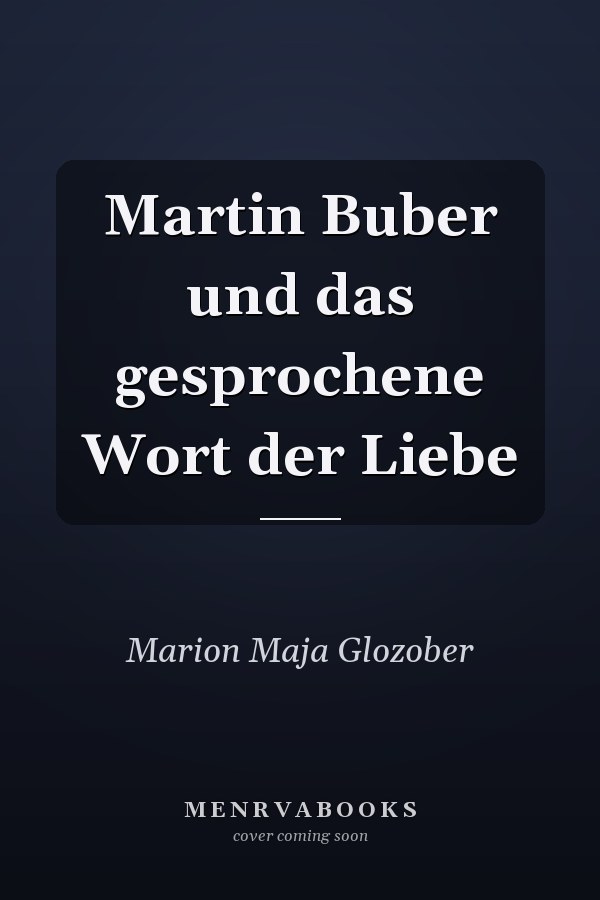 Martin Buber und das gesprochene Wort der Liebe