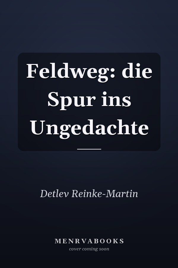 Feldweg: die Spur ins Ungedachte