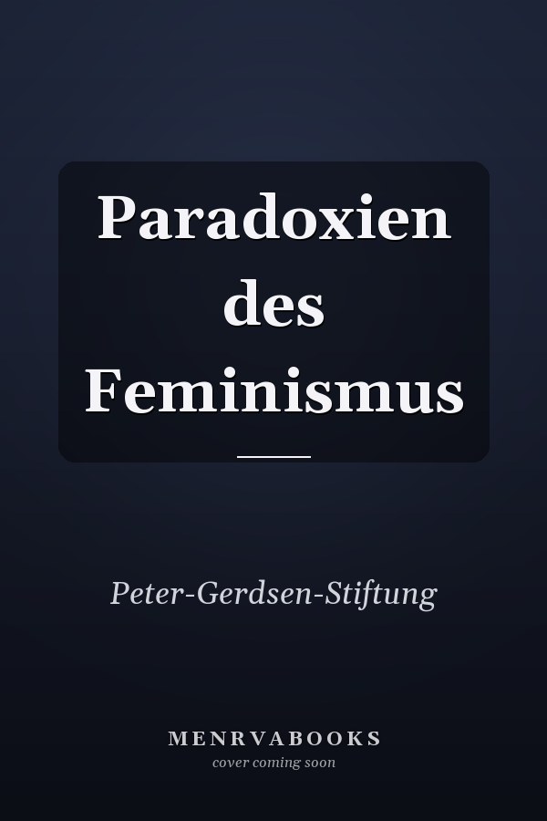 Paradoxien des Feminismus