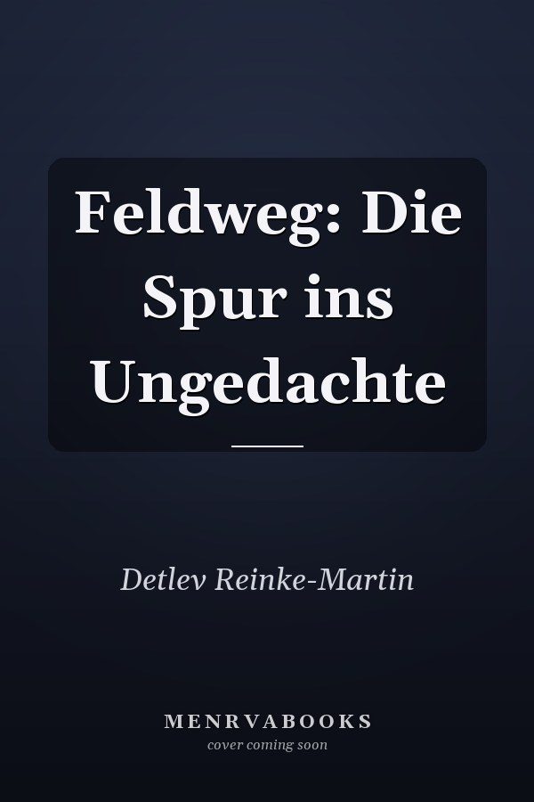 Feldweg: Die Spur ins Ungedachte