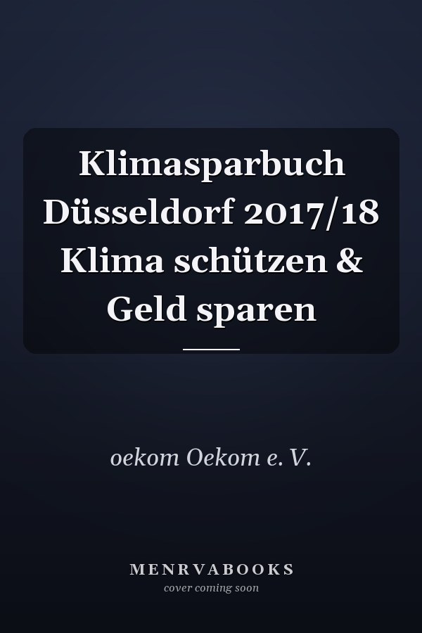 Klimasparbuch Düsseldorf 2017/18 Klima schützen & Geld sparen