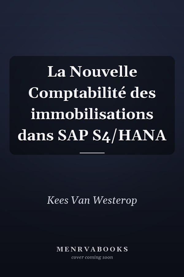 La Nouvelle Comptabilité des immobilisations dans SAP S4/HANA