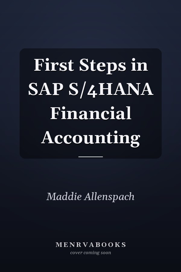 First Steps in SAP S/4HANA Financial Accounting