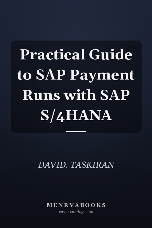 Practical Guide to SAP Payment Runs with SAP S/4HANA