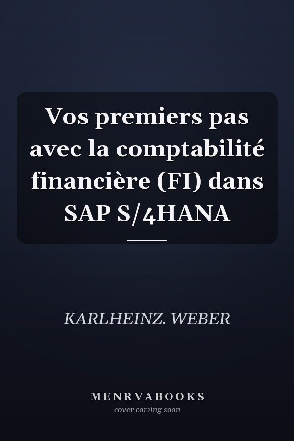 Vos premiers pas avec la comptabilité financière (FI) dans SAP S/4HANA