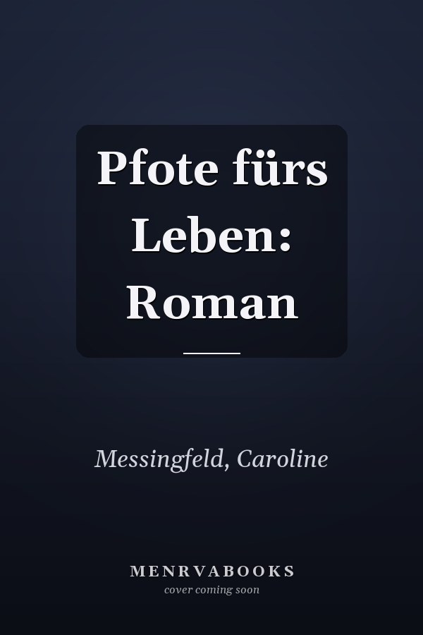 Pfote fürs Leben: Roman