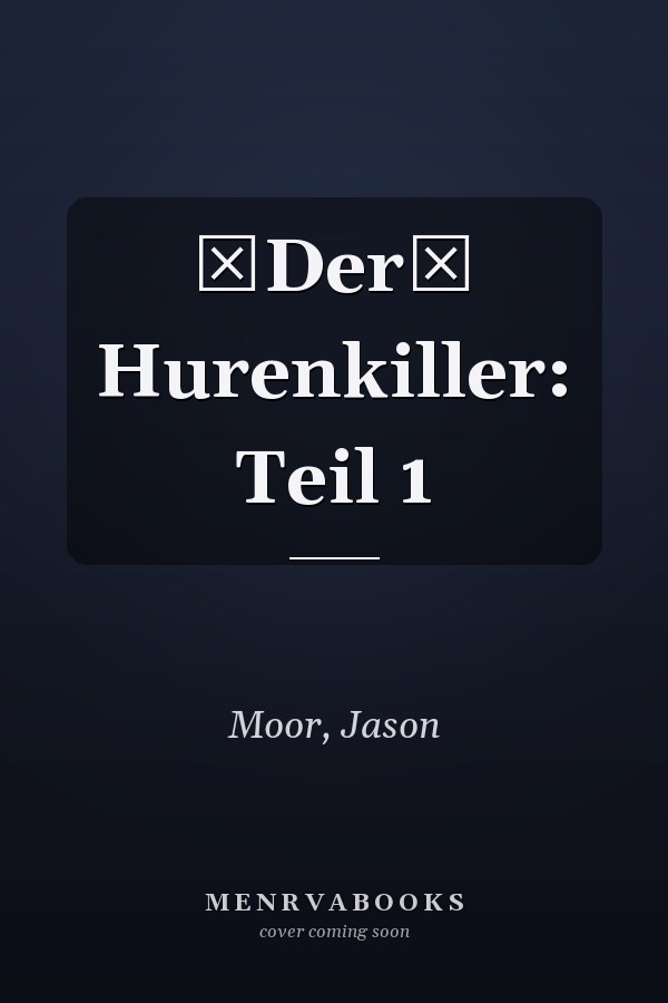 Der Hurenkiller: Teil 1