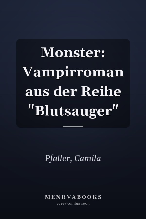 Monster: Vampirroman aus der Reihe "Blutsauger"