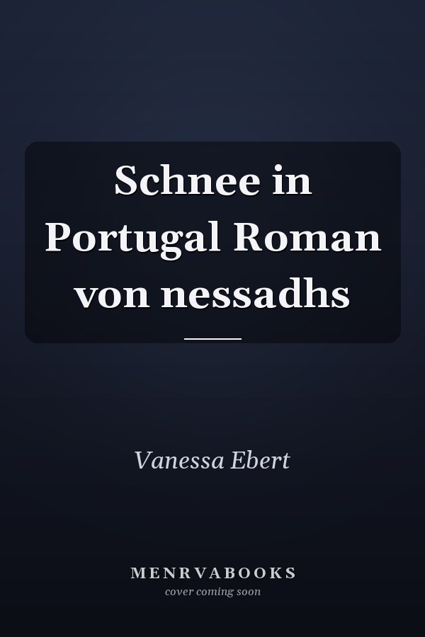 Schnee in Portugal Roman von nessadhs
