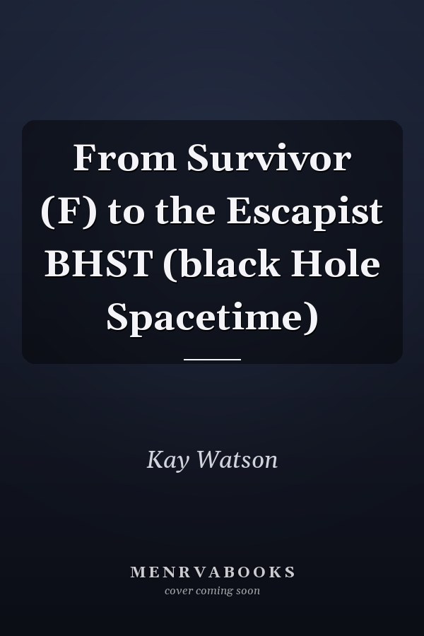 From Survivor (F) to the Escapist BHST (black Hole Spacetime)