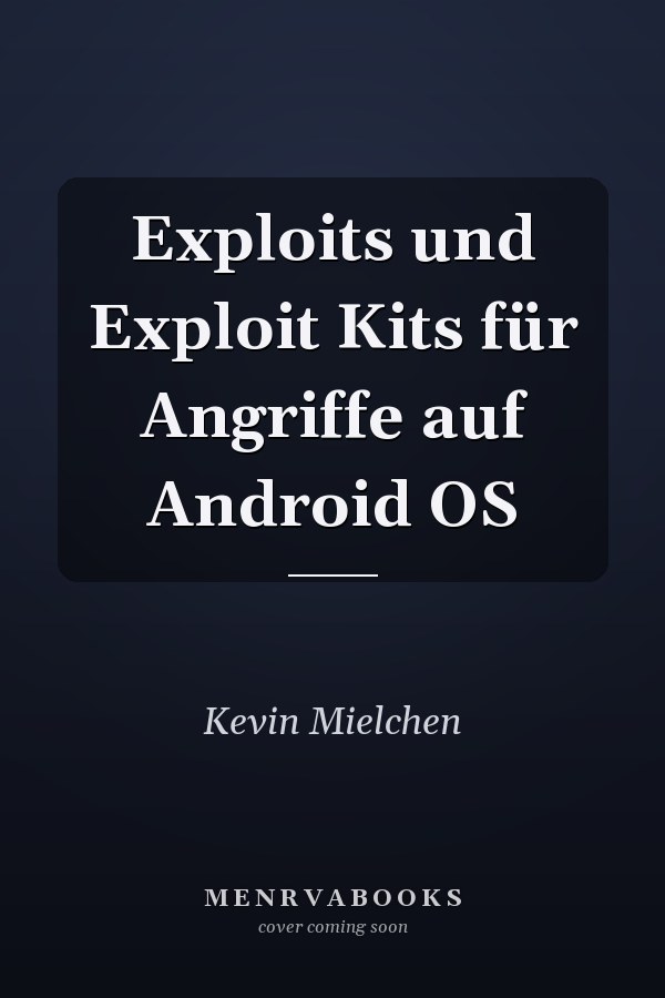 Exploits und Exploit Kits für Angriffe auf Android OS