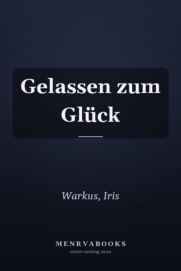 Gelassen zum Glück