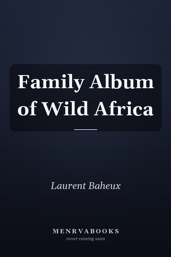 Family Album of Wild Africa