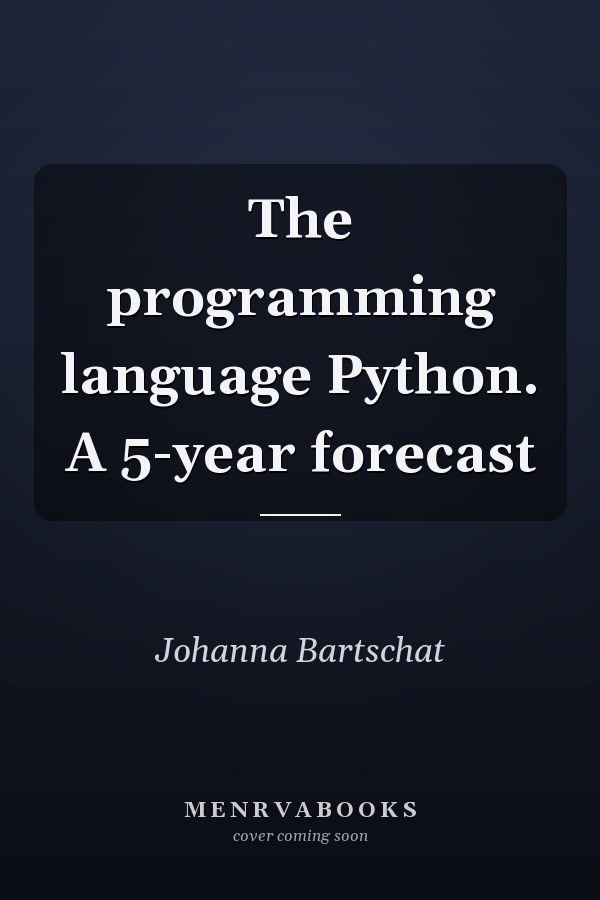 The programming language Python. A 5-year forecast