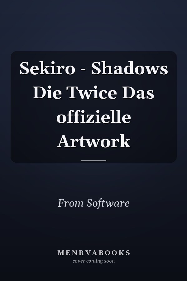 Sekiro - Shadows Die Twice Das offizielle Artwork